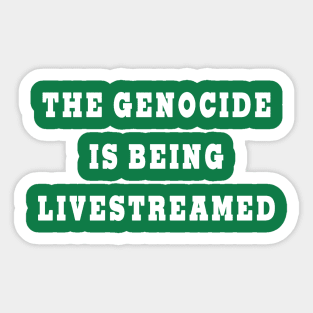The Genocide Is Being Livestreamed - Back Sticker